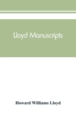 Lloyd manuscripts. Genealogics of the families of Awbrey-Vaughan, Blunston, Burbeck, Garrett, Gibbons, Heacock, Hodge, Houlston, Howard, Hunt, Jarman, Jenkin-Griffith, Jones, Knight, Knowles, Lloyd, Newman, Paschall, Paul, Pearson, Pennell, Pott, Pyle, Re af Howard Williams Lloyd
