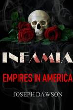 INFAMIA: Empires In America af Joseph Dawson
