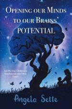 Opening Our Minds to Our Brains' Potential af Angela Sette