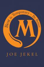 Best Is Temporary - Be Better af Joe Jekel