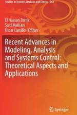 Recent Advances in Modeling, Analysis and Systems Control: Theoretical Aspects and Applications