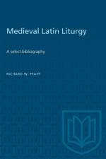 Mediaeval Latin Liturgy af Richard William Pfaff