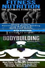 Fitness Nutrition & Bodybuilding: Fitness Nutrition: The Ultimate Fitness Guide & Bodybuilding: Meal Plans, Recipes and Bodybuilding Nutrition af Nicholas Bjorn