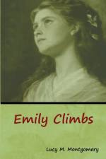 Emily Climbs af Lucy M Montgomery