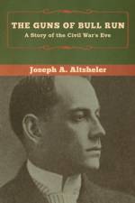 Guns of Bull Run af Joseph a Altsheler