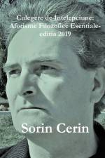 Culegere de Intelepciune: Aforisme Filozofice Esentiale- editia 2019 af Sorin Cerin