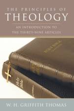 The Principles of Theology af W H Griffith Thomas