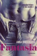 Fantasia – Confissões Íntimas de uma Mulher 4 af Anna Bridgwater
