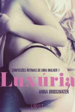 Luxúria – Confissões Íntimas de uma Mulher 1 af Anna Bridgwater