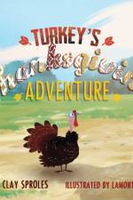 Turkey's Thanksgiving Adventure af Clay Sproles