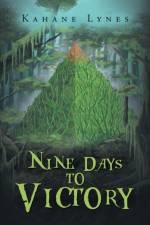 Nine Days to Victory af Kahane Lynes