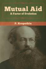 Mutual Aid af P Kropotkin
