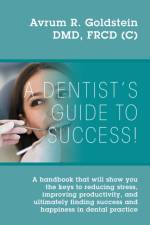 A Dentist's Guide To Success! af Avrum R Goldstein