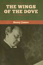 Wings of the Dove (Volume I and II) af Henry James