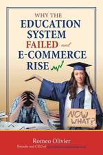 Why the Education System Failed and E-Commerce Rise af Romeo Olivier