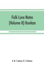 Folk lore notes (Volume II) Konkan af R E Enthoven