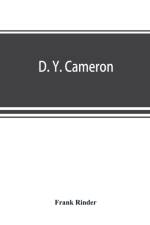 D. Y. Cameron; an illustrated catalogue of his etched work, with introductory essay & descriptive notes on each plate af Frank Rinder