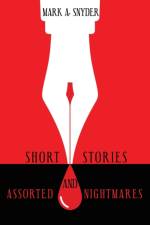 Short Stories and Assorted Nightmares af Mark a Snyder