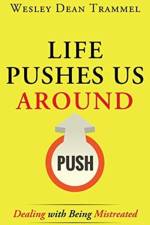 Life Pushes Us Around af Wesley Dean Trammel