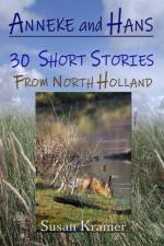 Anneke and Hans - 30 Short Stories from North Holland af Susan Kramer