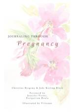 Journaling Through Pregnancy af Jade Black