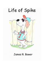 Life of Spike af James R Bower