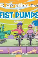 The Kids Official Guide to Fist Pumps af Mike McGill