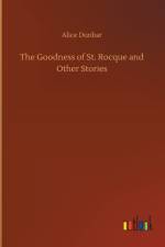Goodness of St. Rocque and Other Stories af Alice Dunbar
