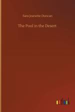 Pool in the Desert af Sara Jeanette Duncan