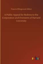 Public Appeal for Redress to the Corporation and Overseers of Harvard University