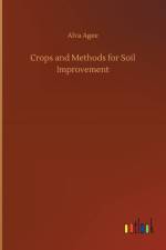 Crops and Methods for Soil Improvement af Alva Agee