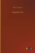 Vegetable Diet af Wm A Alcott