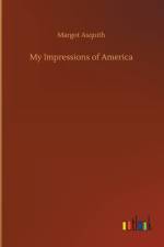 My Impressions of America af Margot Asquith