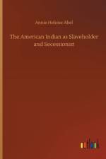 American Indian as Slaveholder and Secessionist
