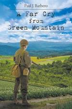 A Far Cry From Green Mountain af Paul J Barbero