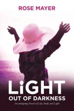 Light out of Darkness af Rose Mayer