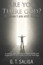 Are you there God? Because I am still single. af G T Saliga