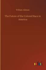 Future of the Colored Race in America af William Aikman