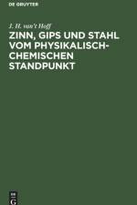 Zinn, Gips Und Stahl Vom Physikalisch-Chemischen Standpunkt af J H Van't Hoff
