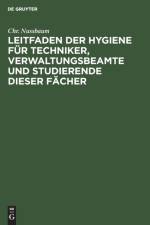 Leitfaden Der Hygiene Fur Techniker, Verwaltungsbeamte Und Studierende Dieser Facher af Chr Nussbaum