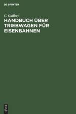 Handbuch UEber Triebwagen Fur Eisenbahnen af C Guillery