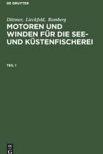 Dittmer; Lieckfeld; Romberg: Motoren Und Winden Fur Die See- Und Kustenfischerei. Teil 1 af Dittmer