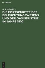 Fortschritte des Beleuchtungswesens und der Gasindustrie im Jahre 1910