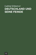 Deutschland Und Seine Feinde af Ludwig Schmetzer
