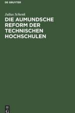 Die Aumundsche Reform Der Technischen Hochschulen af Julius Schenk
