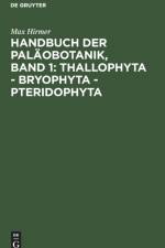 Handbuch Der Palaobotanik, Band 1: Thallophyta - Bryophyta - Pteridophyta af Max Hirmer