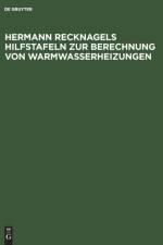 Hermann Recknagels Hilfstafeln Zur Berechnung Von Warmwasserheizungen