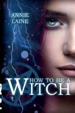 How to be a Witch af Annie Laine
