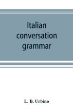 Italian conversation-grammar af L B Cuore