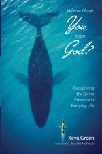 Where Have You Seen God? af Keva Green